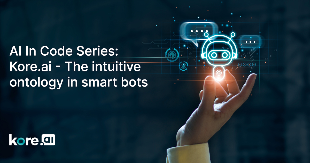 AI In Code Series Kore.ai   The Intuitive Ontology In Smart Bots
