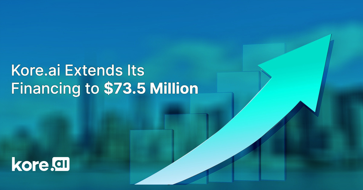 Kore.ai Extends Its Financing To $73.5 Million