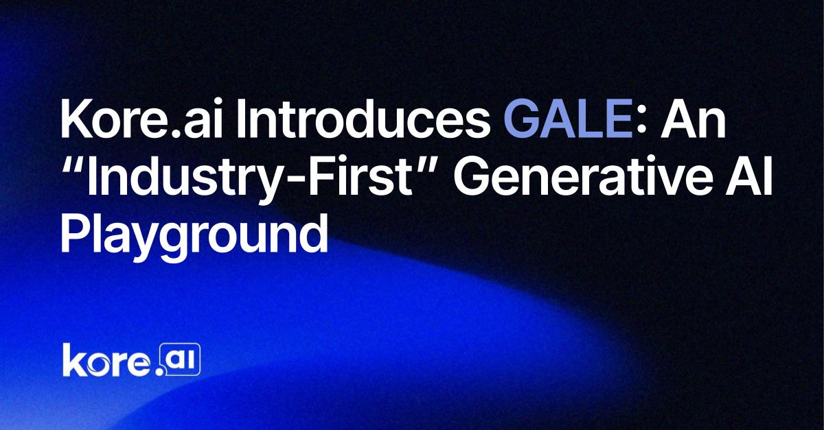 Kore_ai Introduces GALE An “Industry First” Generative AI Playground