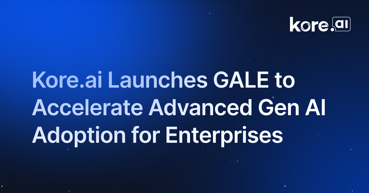 Kore_ai Launches GALE To Accelerate Advanced Gen AI Adoption For Enterprises