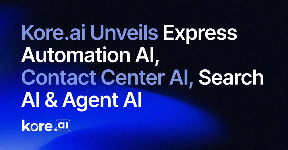 Kore_ai Unveils Three New Products XO Automation, AI Express, And XO Contact Center AI Express