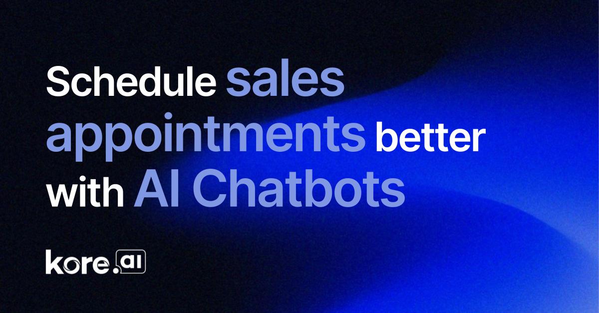 Schedule Sales Appointments Better With AI Chatbots