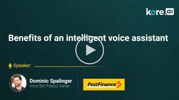 The Benefits Of The Intelligent Voice Assistant That Post Finance Implemented With Kore_ai