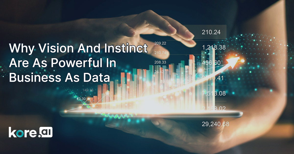 Why Vision And Instinct Are As Powerful In Business As Data